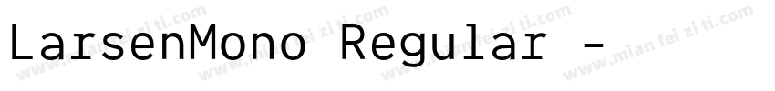 LarsenMono Regular 字体转换